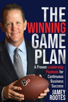 Paperback The Winning Game Plan: A Proven Leadership Playbook for Continuous Business Success Book