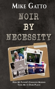 Paperback Noir by Necessity: How My Father's Unsolved Murder Took Me to Dark Places Book