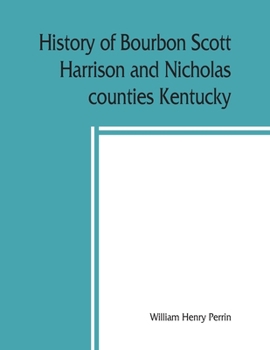 Paperback History of Bourbon, Scott, Harrison and Nicholas counties, Kentucky Book