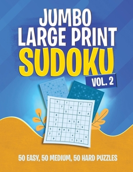 Paperback Jumbo Large Print Sudoku vol. 2: 50 Easy, 50 Medium, 50 Hard Book