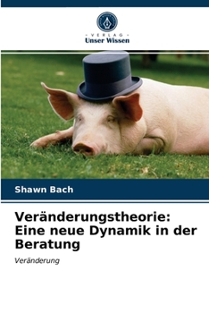 Paperback Veränderungstheorie: Eine neue Dynamik in der Beratung [German] Book