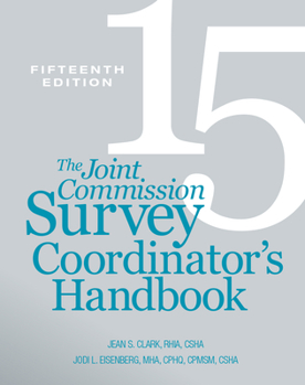 The Joint Commission Survey Coordinator's Handbook