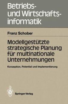 Paperback Modellgestützte Strategische Planung Für Multinationale Unternehmungen: Konzeption, Potential Und Implementierung [German] Book