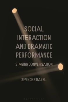 Paperback Social Interaction and Dramatic Performance: Staging Conversation Book