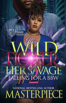 His Wildflower Her Savage 2: Falling For A BBW