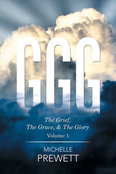 Paperback Ggg: The Grief, the Grace and the Glory Book