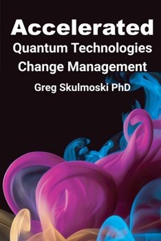 Paperback Accelerated Quantum Technologies Change Management Book