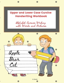 Paperback Upper and Lower Case Cursive Handwriting Workbook: Alphabet Cursive Writing with Words and Pictures Book