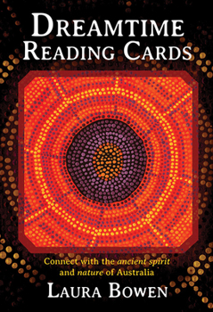 Paperback Dreamtime Reading Cards: Connect with the Ancient Spirit and Nature of Australia Book