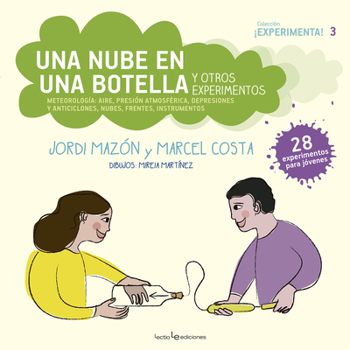 Paperback Una Nube En Una Botella Y Otros Experimentos: Meteorología: Aire, Presión Atmosférica, Depresiones Y Anticiclones, Nubes, Frentes, Instrumentos [Spanish] Book