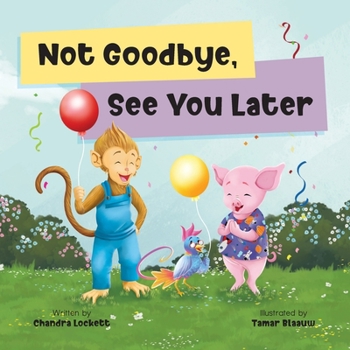 Paperback Not Goodbye, See You Later Book
