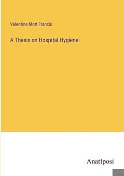 Paperback A Thesis on Hospital Hygiene Book