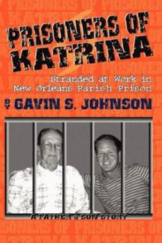 Paperback Prisoners of Katrina: Stranded at Work in New Orleans Parish Prison Book