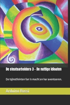 Paperback De steatsarbeiders 3 - De nuttige idioaten: De tsjinstfeinten fan 'e macht en har aventoeren. [Western Frisian] Book