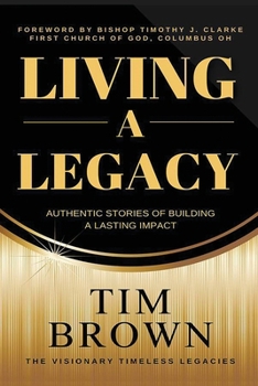 Paperback Living a Legacy: Authentic Stories of Building A Lasting Impact Book
