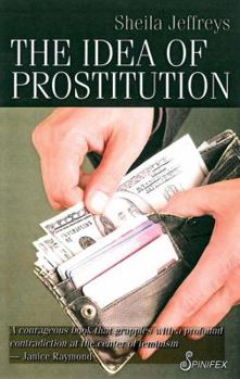 Paperback The Idea of Prostitution Book