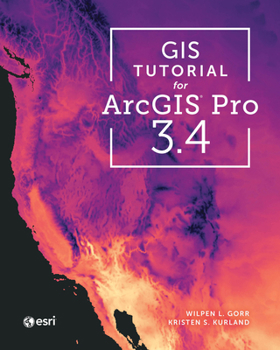 Paperback GIS Tutorial for ArcGIS Pro 3.4 Book