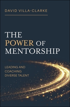Paperback The Power of Mentorship: Leading and Coaching Diverse Talent Book