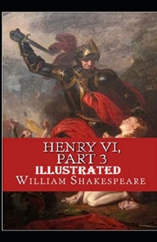 Paperback Henry VI, Part 3 Illustrated Book