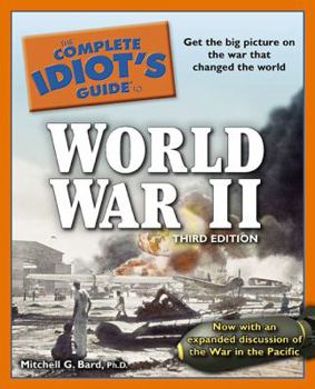 Paperback The Complete Idiot's Guide to World War II, 3rd Edition: Get the Big Picture on the War That Changed the World Book