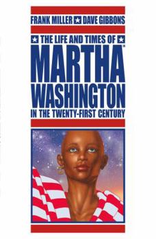 Paperback The Life and Times of Martha Washington in the Twenty-First Century Book