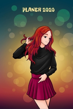 Planer 2020: Terminplaner Monatsplaner und Wochenplaner Organizer Anime Art Rothaarige Mädchen Teenager (German Edition)