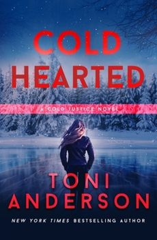 Cold Hearted - Book #6 of the Cold Justice