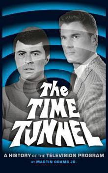 Hardcover The Time Tunnel: A History of the Television Series (Hardback) Book