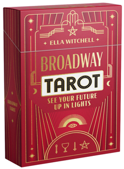 Broadway Tarot: Shine the Spotlight on Your Future