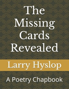 Paperback The Missing Cards Revealed: A Poetry Chapbook Book