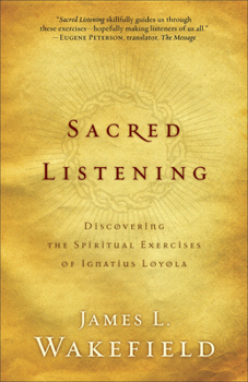 Paperback Sacred Listening: Discovering the Spiritual Exercises of Ignatius Loyola Book