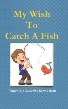 Hardcover My Wish To Catch A Fish Book