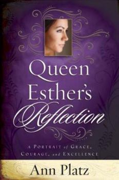 Paperback Queen Esther's Reflection: A Portrait of Grace, Courage, and Excellence Book