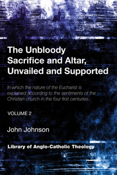 Paperback The Unbloody Sacrifice and Altar, Unvailed and Supported Book