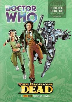 The Glorious Dead (Complete Eighth Doctor Comic Strips Vol. 2) - Book #2 of the Doctor Who Graphic Novels: The Eighth Doctor