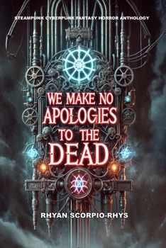 Paperback We Make No Apologies To The Dead Book