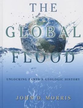 Paperback The Global Flood: Unlocking Earth's Geologic History Book