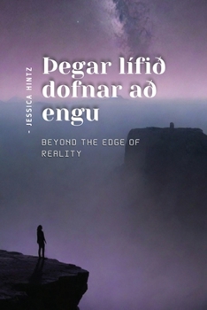 Paperback þegar lífið dofnar að engu: Beyond the Edge of Reality [Icelandic] Book