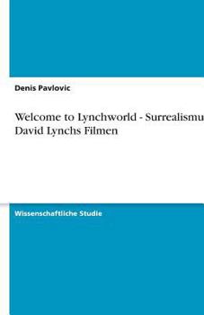 Paperback Welcome to Lynchworld - Surrealismus in David Lynchs Filmen [German] Book