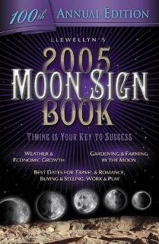 Llewellyn's 2005 Moon Sign Book: Timing Is Your Key to Success