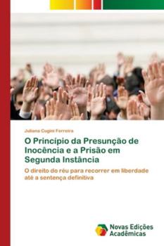 Paperback O Princípio da Presunção de Inocência e a Prisão em Segunda Instância [Portuguese] Book