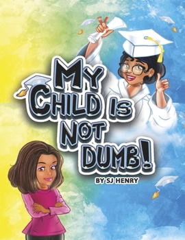 Paperback My Child Is Not Dumb! Book