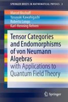 Paperback Tensor Categories and Endomorphisms of Von Neumann Algebras: With Applications to Quantum Field Theory Book