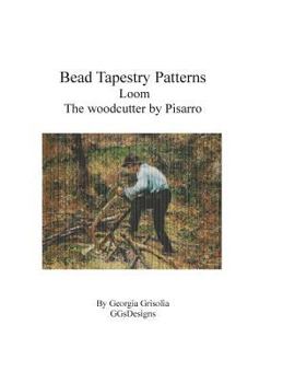 Paperback Bead Tapestry Patterns Loom The Woodcutter by Camille Pissaro [Large Print] Book