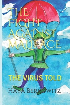 Paperback The Fight Against Maliface: The Virus Told to Children Book