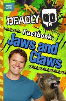 Paperback Steve Backshall's Deadly series: Deadly Factbook: Jaws and C Book