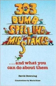 Paperback 303 Dumb Spelling Misstakes (Sic)-- And What You Can Do about Them Book