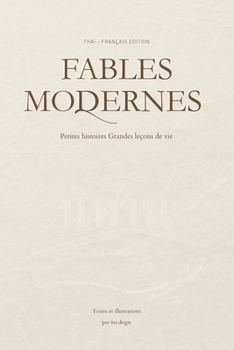 Fables Modernes: Petites histoires Grandes leçons de vie I THAÏ • FRANÇAIS EDITION: 20 histoires bilingues en thaï et en français, avec des réflexions ... pour le quotidien. (French Edition)