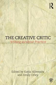 Paperback The Creative Critic: Writing As/About Practice Book