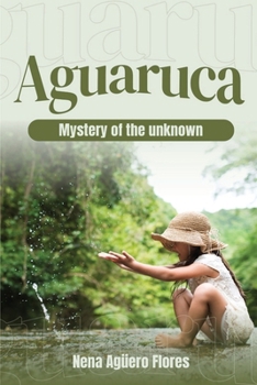 Paperback Aguaruca: Mystery of the Unknown Book